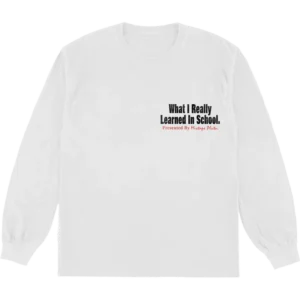 WHAT I LEARNED IN SCHOOL LONGSLEEVE